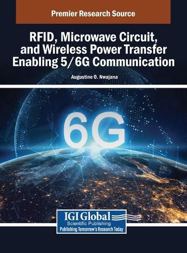 Cover image for Rfid, Microwave Circuit, and Wireless Power Transfer Enabling 5/6g Communication