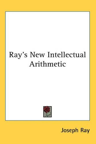 Cover image for Ray's New Intellectual Arithmetic