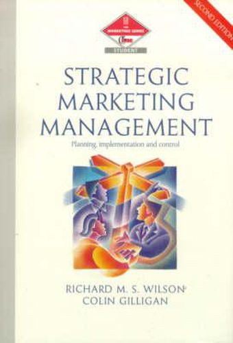 Strategic Marketing Management: Planning, Implementation and Control