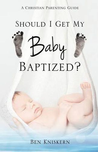 Cover image for Should I Get My Baby Baptized?