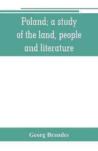 Cover image for Poland; a study of the land, people, and literature