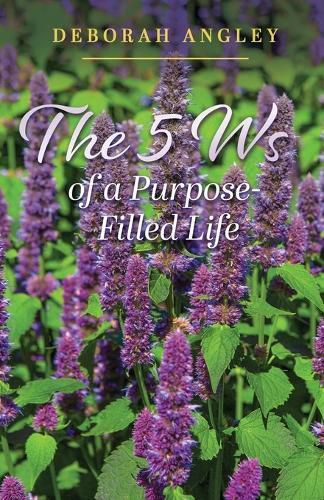 Cover image for The 5 Ws of a Purpose-Filled Life