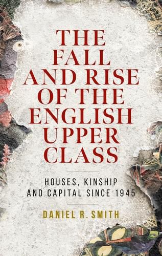 The Fall and Rise of the English Upper Class