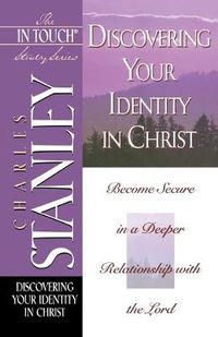 Cover image for The In Touch Study Series: Discovering Your Identity In Christ