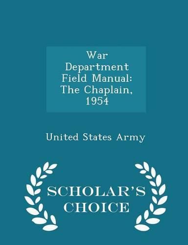 War Department Field Manual: The Chaplain, 1954 - Scholar's Choice Edition