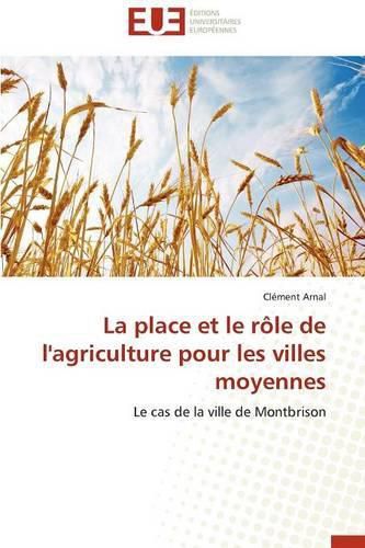 Cover image for La Place Et Le R le de l'Agriculture Pour Les Villes Moyennes