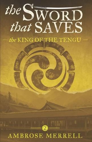 Cover image for The Sword That Saves: The King of the Tengu