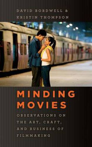 Cover image for Minding Movies: Observations on the Art, Craft, and Business of Filmmaking