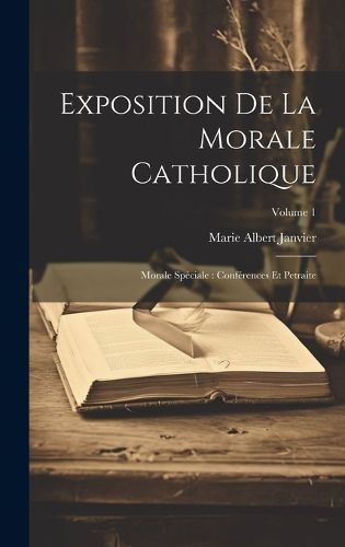 Cover image for Exposition de la morale catholique