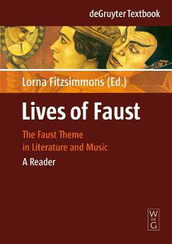 Cover image for Lives of Faust: The Faust Theme in Literature and Music. A Reader