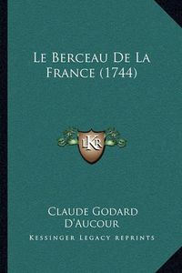 Cover image for Le Berceau de La France (1744)