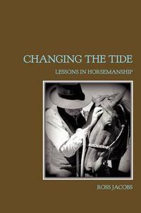 Cover image for Changing the Tide: Lessons in Horsemanship