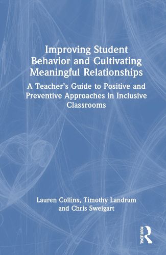 Cover image for Improving Student Behavior and Cultivating Meaningful Relationships