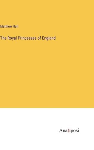 Cover image for The Royal Princesses of England