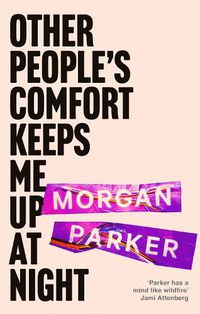 Cover image for Other People's Comfort Keeps Me Up At Night: With a new introduction by Danez Smith