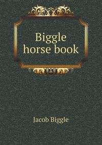 Cover image for Biggle horse book