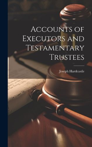 Cover image for Accounts of Executors and Testamentary Trustees