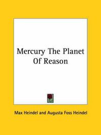 Cover image for Mercury the Planet of Reason