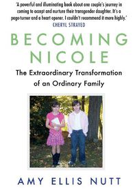 Cover image for Becoming Nicole: The Extraordinary Transformation of an Ordinary Family