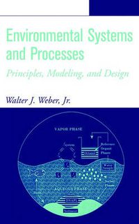 Cover image for Environmental Systems and Processes: Principles, Modeling and Design