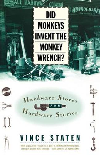 Cover image for Did Monkeys Invent the Monkey Wrench?: Hardware Stores and Hardware Stories