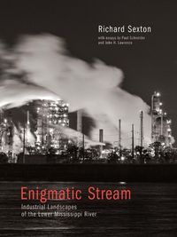 Cover image for Enigmatic Stream: Industrial Landscapes of the Lower Mississippi River
