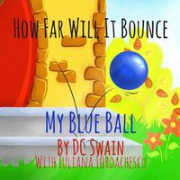 Cover image for How Far Will It Bounce?: My Blue Ball