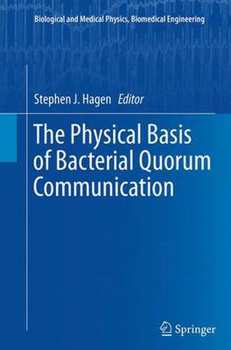 Cover image for The Physical Basis of Bacterial Quorum Communication