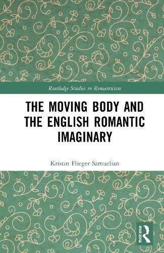 Cover image for The Moving Body and the English Romantic Imaginary