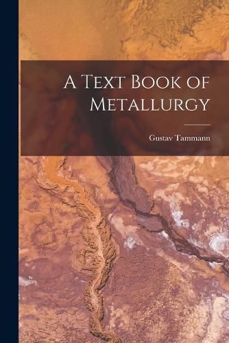 Cover image for A Text Book of Metallurgy