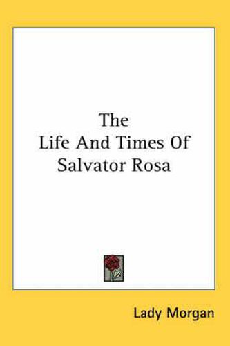 Cover image for The Life and Times of Salvator Rosa