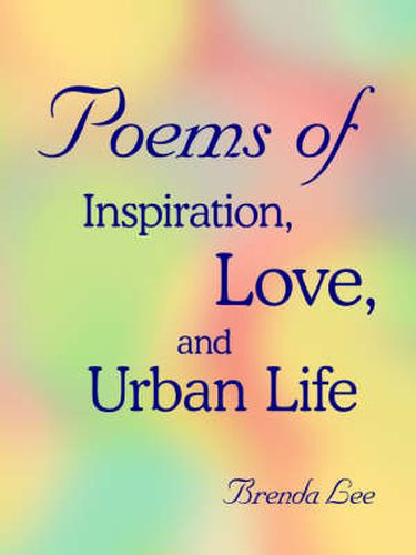 Poems of Inspiration, Love, and Urban Life