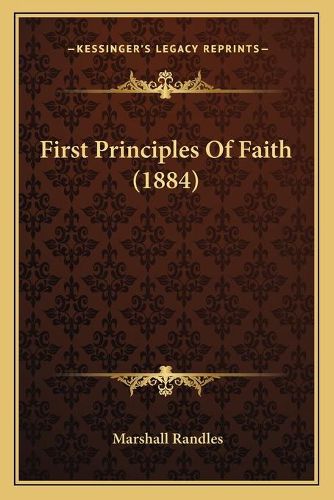 Cover image for First Principles of Faith (1884)