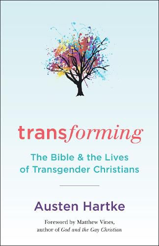 Cover image for Transforming: The Bible and the Lives of Transgender Christians