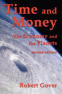 Cover image for Time and Money: The Economy and the Planets (second Edition)