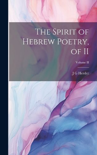 Cover image for The Spirit of Hebrew Poetry, of II; Volume II