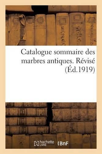 Catalogue Sommaire Des Marbres Antiques