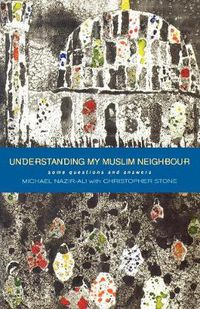 Cover image for Understanding My Muslim Neighbour: Some Questions and Answers