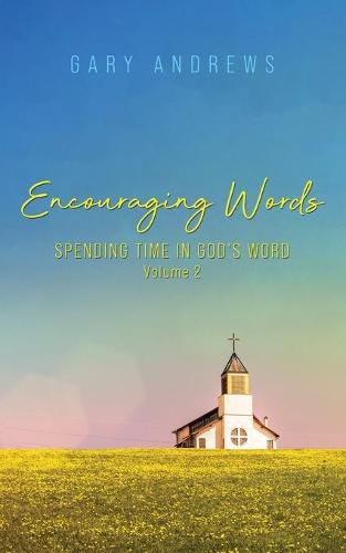 Cover image for Encouraging Words: Spending Time in God's Word Volume 2