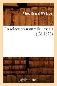 Cover image for La Selection Naturelle: Essais (Ed.1872)