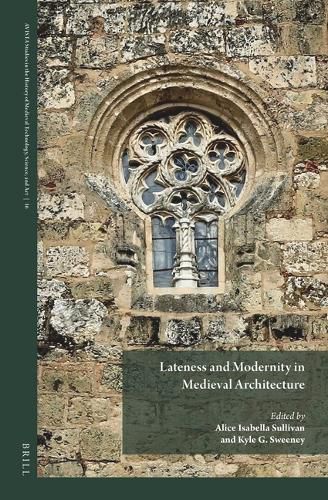 Cover image for Lateness and Modernity in Medieval Architecture