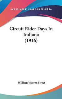 Cover image for Circuit Rider Days in Indiana (1916)
