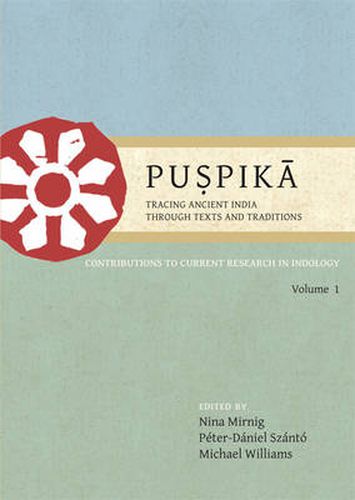 Puspika: Tracing Ancient India Through Texts and Traditions: Contributions to Current Research in Indology