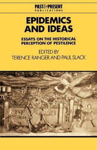 Cover image for Epidemics and Ideas: Essays on the Historical Perception of Pestilence