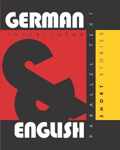 Cover image for German Short Stories: Dual Language German-English, Interlinear & Parallel Text