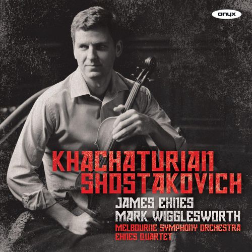 Khachaturian: Violin Concerto & Shostakovich: String Quartets Nos. 7 & 8