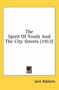 Cover image for The Spirit of Youth and the City Streets (1912)