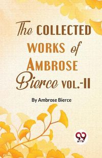 Cover image for The Collected Works of Ambrose Bierce