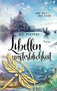 Cover image for Libellenunsterblichkeit: Der Gott der Diebe Band 2