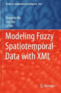 Cover image for Modeling Fuzzy Spatiotemporal Data with XML